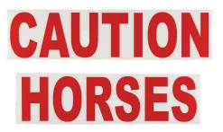 CAUTION HORSES SAFET Caution Horses Sign